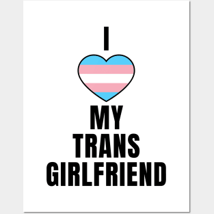 I Love My Trans Girlfriend Posters and Art